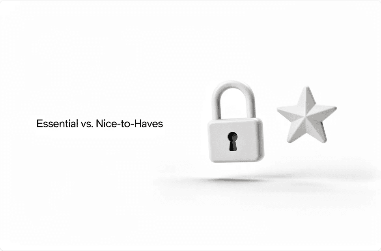 Essential Features vs. Nice-to-Haves Guide