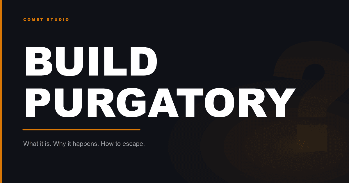 What Is Build Purgatory? The Complete Guide for Founders